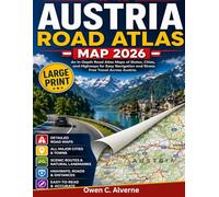 Austria Road Atlas Map 2026 An In-Depth Road Atlas Maps of States, Cities, and Highways for Easy Navigation and Stress Free Travel Across Austria