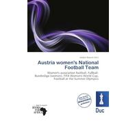 Austria women's National Football Team: Women's association football, Fußball-Bundesliga (women), FIFA Women's World Cup, Football at the Summer Olympics