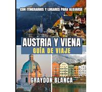 AUSTRIA Y VIENA GUÍA DE VIAJE 2025
