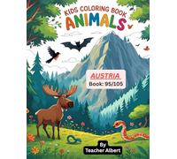 Austrian Animal Adventures: A Kids' Coloring Journey: Explore and Color Austria's Adorable Creatures - Perfect for Little Artists Ages 3-6 (Wild ... Adventure Coloring Book for Kids Ages 3-6.)