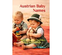 Austrian Baby Names: Explained Simply for Families, Parents, and Children