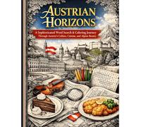 Austrian Horizons: A Sophisticated Word Search & Coloring Journey Through Austria’s Culture, Cities, Cuisine, and Alpine Beauty