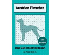Austrian Pinscher Word Search Puzzle Book: Over 100 Fun Word Search Puzzles Celebrating the - The Perfect Gift for Owners, Dog Lovers, and Puzzle Fans of All Ages (Dog Breed Word Search Puzzle Books)