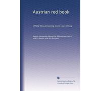 Austrian red book: official files pertaining to pre-war history: Volume 1