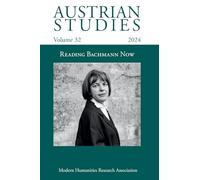Austrian Studies Vol. 32: Reading Bachmann Now