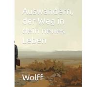 Auswandern, der Weg in dein neues Leben
