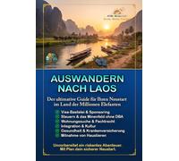 Auswandern nach Laos: Der ultimative Guide für Ihren Neustart im Land der Millionen Elefanten: 2