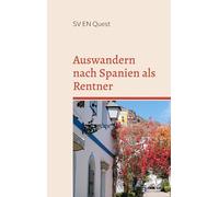Auswandern nach Spanien als Rentner: Ihr Ratgeber