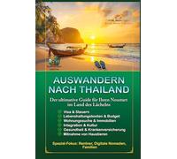 Auswandern nach Thailand: Der ultimative Guide für ihren Neustart im Land des Lächelns: 1