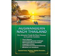 Auswandern nach Thailand: Der ultimative Guide für ihren Neustart im Land des Lächelns