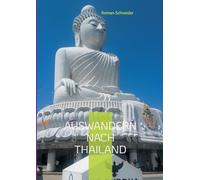 Auswandern nach Thailand: Ratgeber, damit die Auswanderung auch gelingt