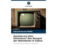 Ausweg aus dem Ethnismus? Das Beispiel der Ndambomo in Gabun: Die Entwicklung der Ndambomo-Gesellschaft