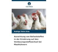 Auswirkung von Ballaststoffen in der Ernährung auf den Verdauungsstoffwechsel bei Masthühnern