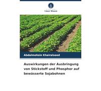 Auswirkungen der Ausbringung von Stickstoff und Phosphor auf bewässerte Sojabohnen