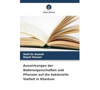 Auswirkungen der Bodeneigenschaften und Pflanzen auf die bakterielle Vielfalt in Khartum