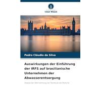 Auswirkungen der Einführung der IRFS auf brasilianische Unternehmen der Abwasserentsorgung: Analyse der Wahrnehmung der Fachleute der Branche