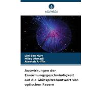 Auswirkungen der Erwärmungsgeschwindigkeit auf die Glühspitzenantwort von optischen Fasern
