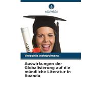 Auswirkungen der Globalisierung auf die mündliche Literatur in Ruanda