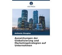 Auswirkungen der Globalisierung und Marketingstrategien auf Unternehmen