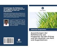 Auswirkungen der Pelletierung von Flugasche auf den Ertrag und die Qualität von Reis und Augenbohnen