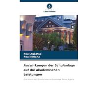 Auswirkungen der Schulanlage auf die akademischen Leistungen: Eine Studie über Grundschulen im Bundesstaat Benue, Nigeria