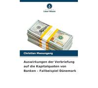 Auswirkungen der Verbriefung auf die Kapitalquoten von Banken - Fallbeispiel Dänemark