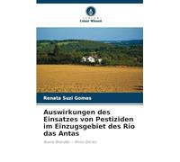 Auswirkungen des Einsatzes von Pestiziden im Einzugsgebiet des Rio das Antas: Bueno Brandão - Minas Gerais