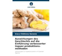 Auswirkungen des Geschlechts auf die Einführung verbesserter Ingwer-produktions-methoden: Technologien zur Ingwerproduktion im Südosten Nigerias