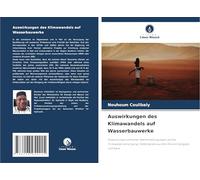Auswirkungen des Klimawandels auf Wasserbauwerke: Auswirkungen extremer Wetterbedingungen auf die Trinkwasserversorgung: Fallbeispiele aus den Kreisen Kangaba und Nara