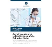 Auswirkungen des Luftpolierens auf die Zahnoberfläche: Vergleichende Bewertung der Auswirkungen von Natriumbikarbonat und Glycin-Luftpulver auf die Oberflächentopographie des Zahns