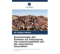 Auswirkungen des Systems zur Entsorgung von Industrieabfällen auf die menschliche Gesundheit: Wirksame Strategien für die Abfallwirtschaft in Bangladesch