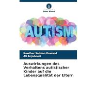 Auswirkungen des Verhaltens autistischer Kinder auf die Lebensqualität der Eltern