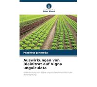 Auswirkungen von Bleinitrat auf Vigna unguiculata: Untersuchung von Vigna unguiculata hinsichtlich der Bleientgiftung