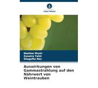 Auswirkungen von Gammastrahlung auf den Nährwert von Weintrauben