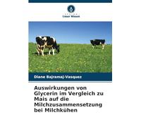 Auswirkungen von Glycerin im Vergleich zu Mais auf die Milchzusammensetzung bei Milchkühen