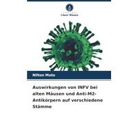 Auswirkungen von INFV bei alten Mäusen und Anti-M2-Antikörpern auf verschiedene Stämme