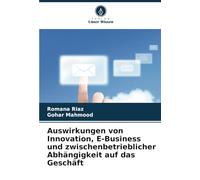 Auswirkungen von Innovation, E-Business und zwischenbetrieblicher Abhängigkeit auf das Geschäft