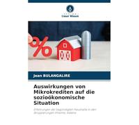 Auswirkungen von Mikrokrediten auf die sozioökonomische Situation: Erfahrungen der begünstigten Haushalte in den Gruppierungen Irhambi, Katana