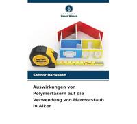 Auswirkungen von Polymerfasern auf die Verwendung von Marmorstaub in Alker