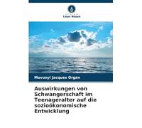 Auswirkungen von Schwangerschaft im Teenageralter auf die sozioökonomische Entwicklung