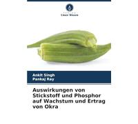 Auswirkungen von Stickstoff und Phosphor auf Wachstum und Ertrag von Okra
