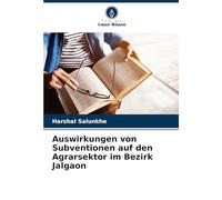 Auswirkungen von Subventionen auf den Agrarsektor im Bezirk Jalgaon