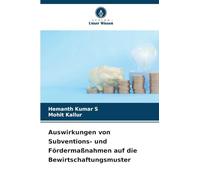 Auswirkungen von Subventions- und Fördermaßnahmen auf die Bewirtschaftungsmuster