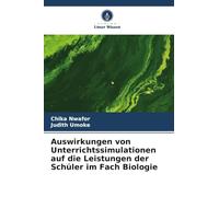 Auswirkungen von Unterrichtssimulationen auf die Leistungen der Schüler im Fach Biologie