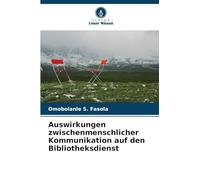 Auswirkungen zwischenmenschlicher Kommunikation auf den Bibliotheksdienst