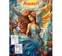 AUSZEIT Angel Woman Engel Coloring Pages -Malbuch für Erwachsene -Entspannung und Stressabbau -Ruhe und Gelassenheit: ein magisches Ausmalbuch mit 50 ... dich -Anti-Stress -traumhafte Engel-Mädchen