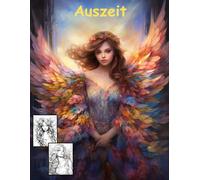 AUSZEIT Angel Woman Engel Coloring Pages -Malbuch für Erwachsene -Entspannung und Stressabbau -Ruhe und Gelassenheit: -ein magisches Ausmalbuch mit 50 ... dich -Anti-Stress -traumhafte Engel-Mädchen