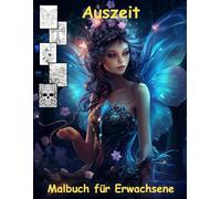 AUSZEIT ausgewählte Sammlung verschiedener Genre -Malbuch für Erwachsene -Entspannung und Stressabbau: Schmetterlinge-Wildblumen-Kreuze uvm. -ein ... dir Zeit, für dich -50 ausgewählte Motive