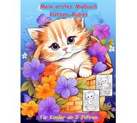 AUSZEIT Katzen-Babys im Blumen-Korb -Malbuch für Erwachsene und Kinder -Entspannung und Stressabbau: ein magisches Ausmalbuch mit 50 ausgewählten ... atemberaubende Motive -Anti-Stress -Blumen