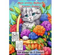 AUSZEIT Katzen-Babys im Blumen-Korb -Malbuch für Erwachsene und Kinder -Entspannung und Stressabbau: in magisches Ausmalbuch mit 50 ausgewählten ... atemberaubende Motive -Anti-Stress -Blumen